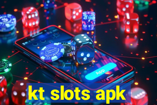 kt slots apk